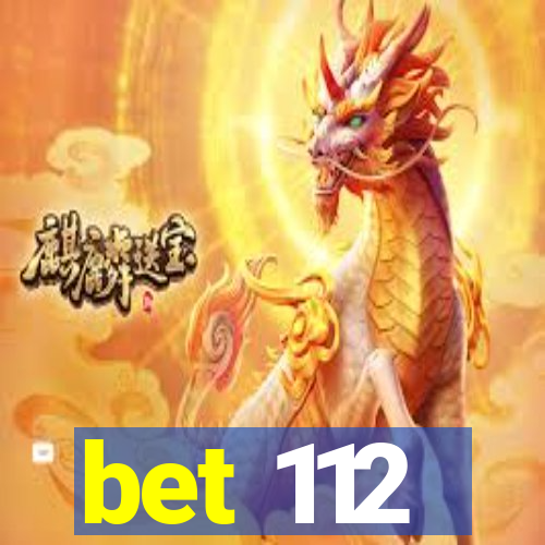 bet 112
